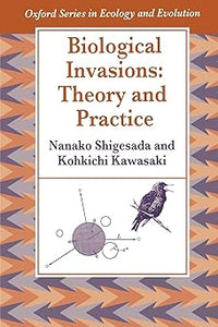 Biological Invasions: Theory and Practice by Nanako Shigesada (Author), Kohkichi Kawasaki (Author)