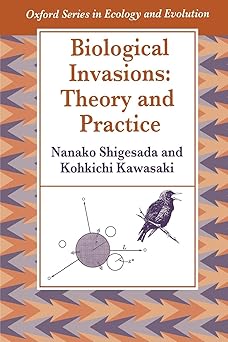 Biological Invasions: Theory and Practice by Nanako Shigesada (Author), Kohkichi Kawasaki (Author)