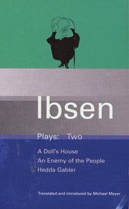 Ibsen Plays: 2: A Doll's House; An Enemy of the People; Hedda Gabler (World Classics) by Henrik Ibsen (Author), Michael Meyer (Author)