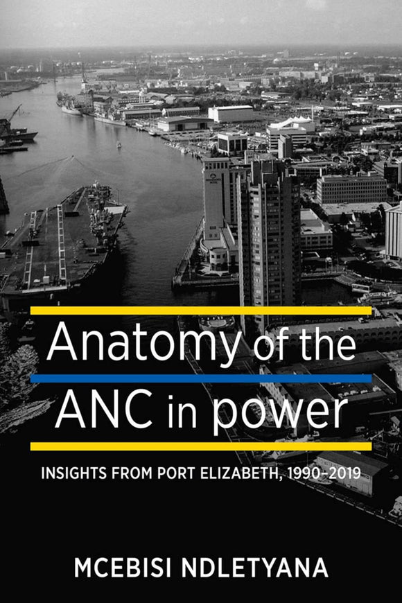 Anatomy of the ANC in Power by Mcebisi Ndletyana (author) (Author)