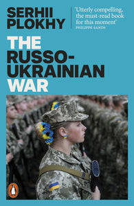 The Russo-Ukrainian War by Serhii Plokhy (Author)