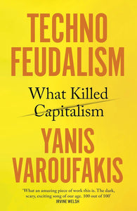 Technofeudalism by Yanis Varoufakis