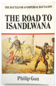 The Road to Isandlwana by Philip Gon