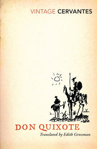 Don Quixote by Miguel De Cervantes (Author), Edith Grossman (Translator)