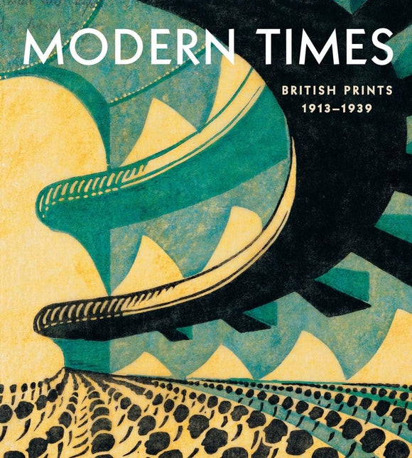 Modern Times: British Prints, 1913-1939 by Jennifer Farrell (Author), Gillian Forrester (Contributor), Rachel Mustalish (Contributor)