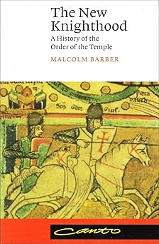 The New Knighthood: A History of the Order of the Temple by Malcolm Barber (Author)