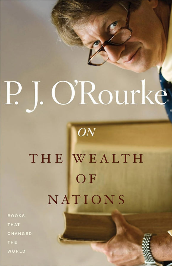 On The Wealth of Nations by P. J. O'Rourke (Author)