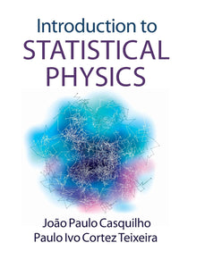Introduction to Statistical Physics by João Paulo Casquilho (Author), Paulo Ivo Cortez Teixeira (Author)