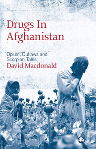 Drugs in Afghanistan by David Macdonald (Author)