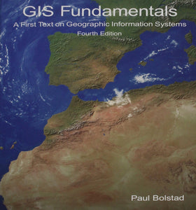 GIS Fundamentals: A First Text on Geographic Information Systems, 4th edition by Paul Bolstad