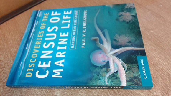 Discoveries of the Census of Marine Life: Making Ocean Life Count by Paul V. R. Snelgrove