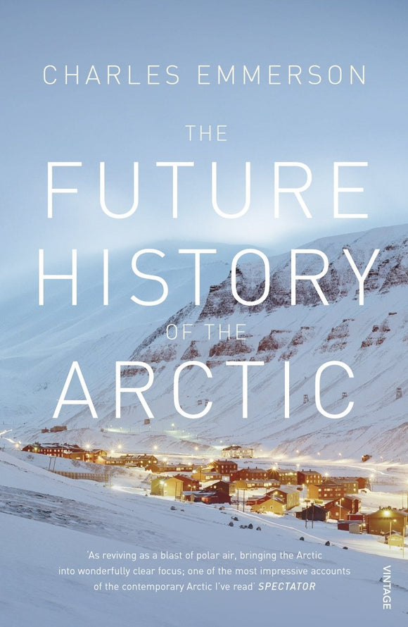 Future History of the Arctic by Charles Emmerson (Author)