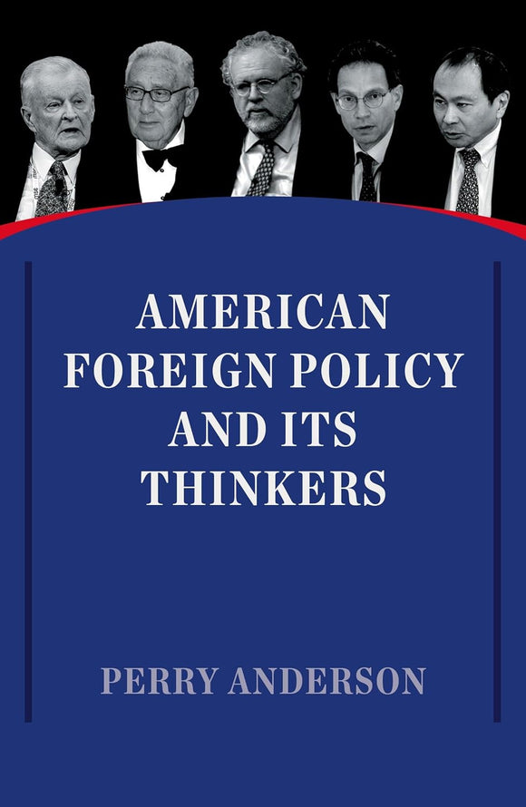 American Foreign Policy and Its Thinkers by Perry Anderson (Author)