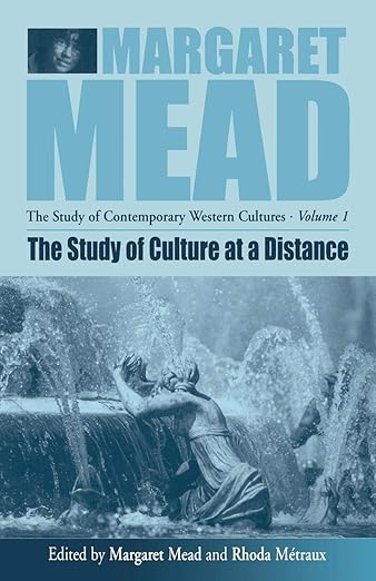 The Study of Culture At a Distance: The Study of Contemporary Western Culture by Margaret Mead Mead