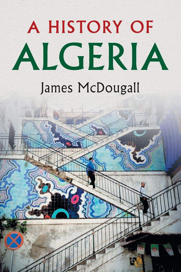A History of Algeria by McDougall, James