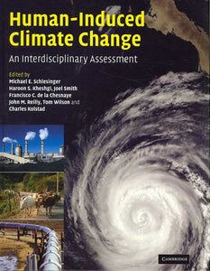 Human-Induced Climate Change: An Interdisciplinary Assessment by Michael E. Schlesinger