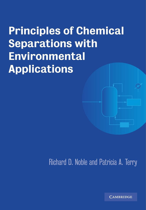 Principles of Chemical Separations with Environmental Applications by Richard D. Noble (Author), Patricia A. Terry (Author)