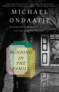 Running in the Family by Michael Ondaatje (Author)