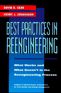 Best Practices in Reengineering: What Works and What Doesn't in the Reengineering Process by David K. Carr (Author), Henry J. Johansson (Author)