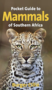 Pocket guide to mammals of Southern Africa by Burger Cillie (Author)