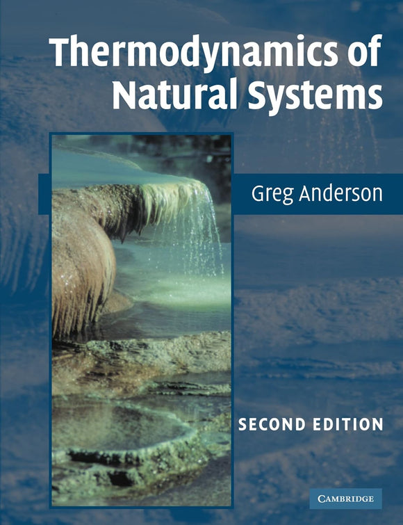 Thermodynamics of Natural Systems 2nd Edition by G. M. Anderson
