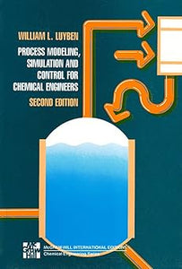 Process Modeling, Simulation and Control for Chemical Engineers by William L. McCabe Luyben