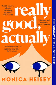 Really Good, Actually by Monica Heisey (Author)
