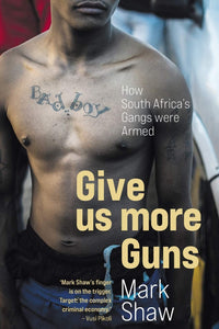 GIVE US MORE GUNS by Mark Shaw (Author)