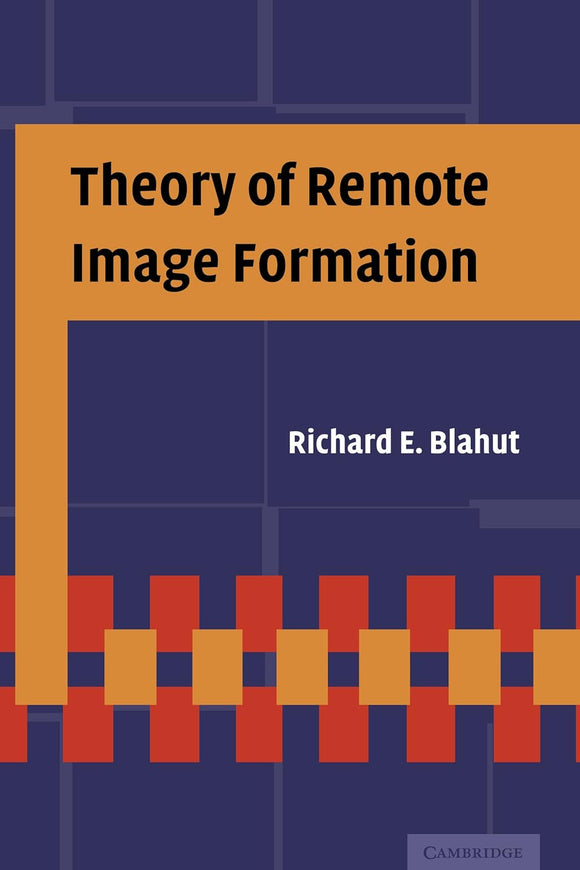 Theory of Remote Image Formation by Richard E. Blahut