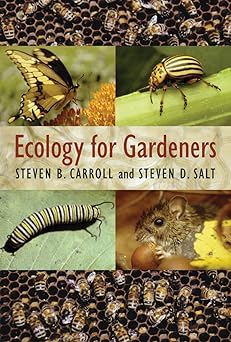 Ecology for Gardeners by Steven B. Carroll (Author), Steven D. Salt (Author)