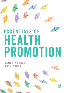 Essentials of Health Promotion First Edition by James Woodall, Ruth Cross