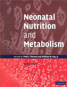 Neonatal Nutrition and Metabolism by Patti J. Thureen