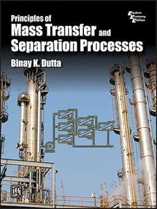 Principles of mass transfer and seperation by Binay K. Dutta (Author)