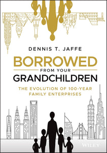 Borrowed from Your Grandchildren by Dennis T. Jaffe (Author)