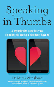 Speaking in Thumbs by Dr Mimi Winsberg BA MD (Author)