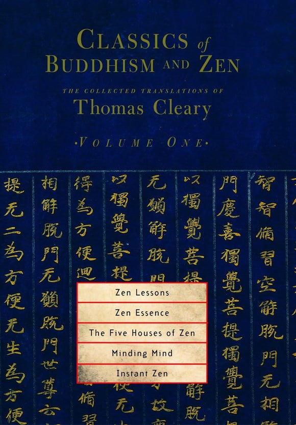 Classics of Buddhism and Zen, Volume One: The Collected Translations of Thomas Cleary by Thomas Cleary