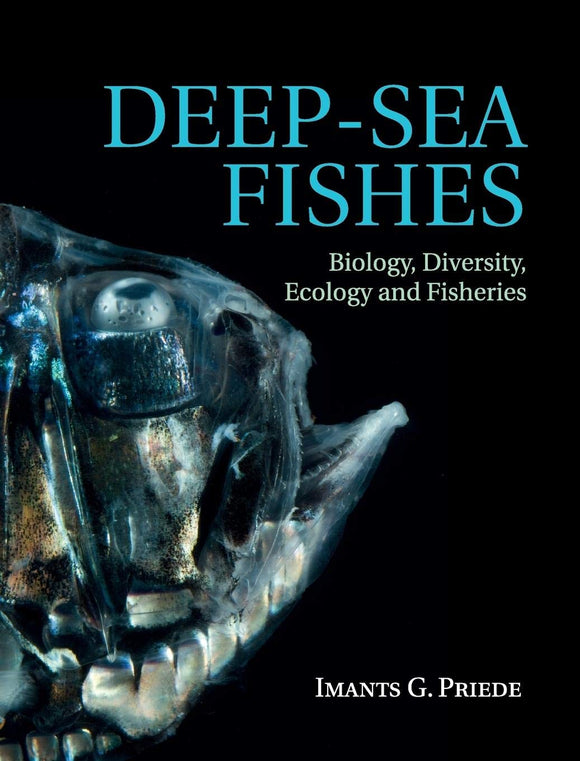 Deep-Sea Fishes: Biology, Diversity, Ecology and Fisheries by Imants G. Priede (Author)