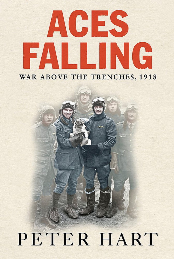 Aces Falling: The War Above the Trenches, 1918 Aces Falling: The War Above the Trenches, 1918