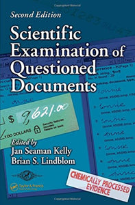 Scientific Examination of Questioned Documents by Jan Seaman Kelly (Editor), Brian S. Lindblom (Editor)