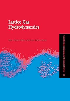 Lattice Gas Hydrodynamics (Cambridge Nonlinear Science Series, Series Number 11) by J.-P. Rivet, J. P. Boon