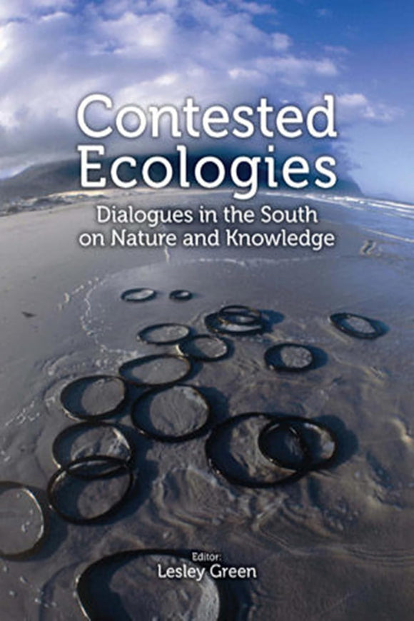 Contested Ecologies: Reimagining the Nature-Culture Divide in the Global South by Lesley Green