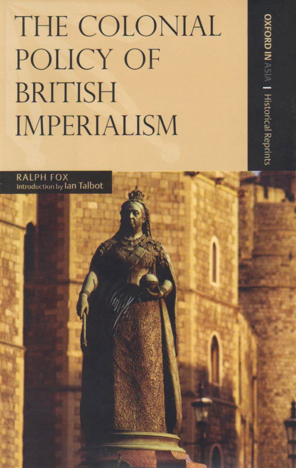 The Colonial Policy of British Imperialism by Ralph Fox (Author)