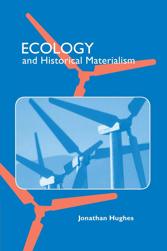 Ecology and Historical Materialism by Jonathan Hughes (Author)
