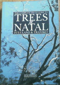 The Complete Field Guide to Trees of Natal, Zululand & Transkei by Elsa Pooley (Author)