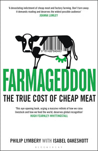 Farmageddon: The True Cost of Cheap Meat by Philip Lymbery (Author)