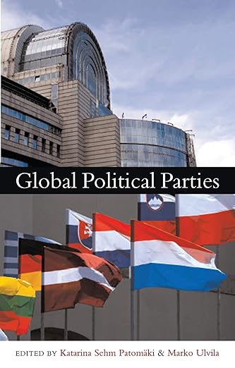 Global Political Parties by Katarina Sehm-Patomaki, Marko Ulvila