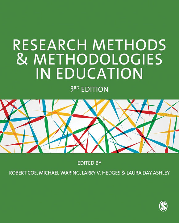 Research Methods and Methodologies in Education Third Edition by Robert Coe, Michael Waring