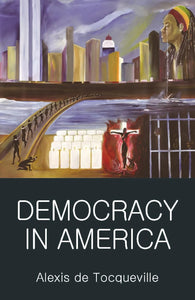 Democracy in America by Alexis Tocqueville (Author), Patrick Renshaw (Editor, Introduction), Tom Griffith (Editor)