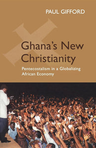 Ghana's New Christianity, New Edition by Paul Gifford (Author)