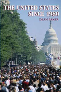 The United States Since 1980 by Dean Baker (Author)